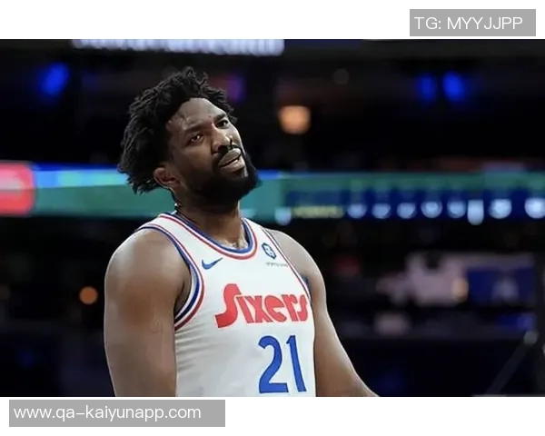 恩比德表现低迷仅得4分6板三分球全失正负值惨淡创赛季新低